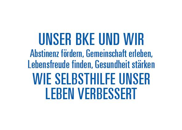 Unser BKE und wie - Wie Selbsthilfe unser Leben verbessert